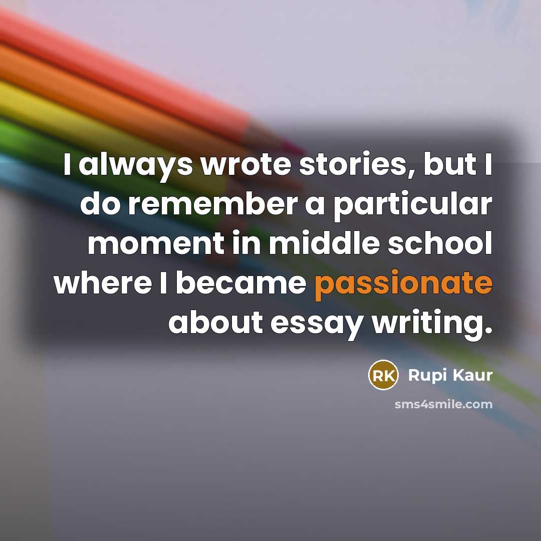 “I always wrote stories, but I do remember a particular…” quote by Rupi Kaur