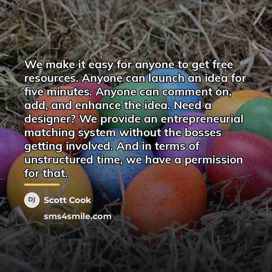 “We make it easy for anyone to get free resources.…” quote by Scott Cook