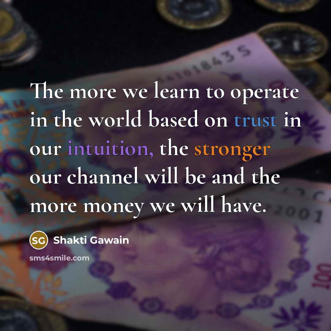 “The more we learn to operate in the world based…” quote by Shakti Gawain