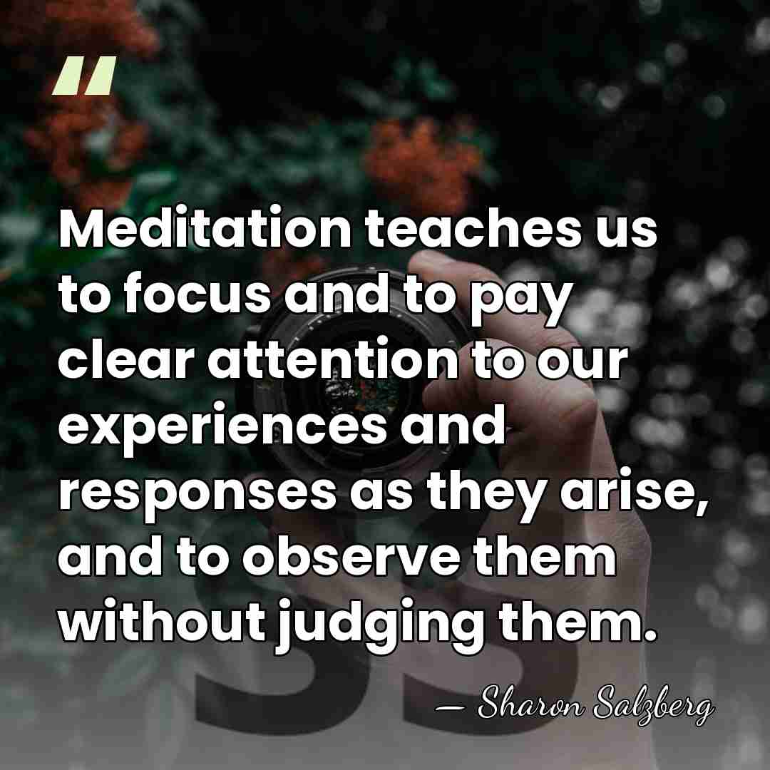 Meditation teaches us to focus and to pay clear attention to our&hellip; - Sharon Salzberg