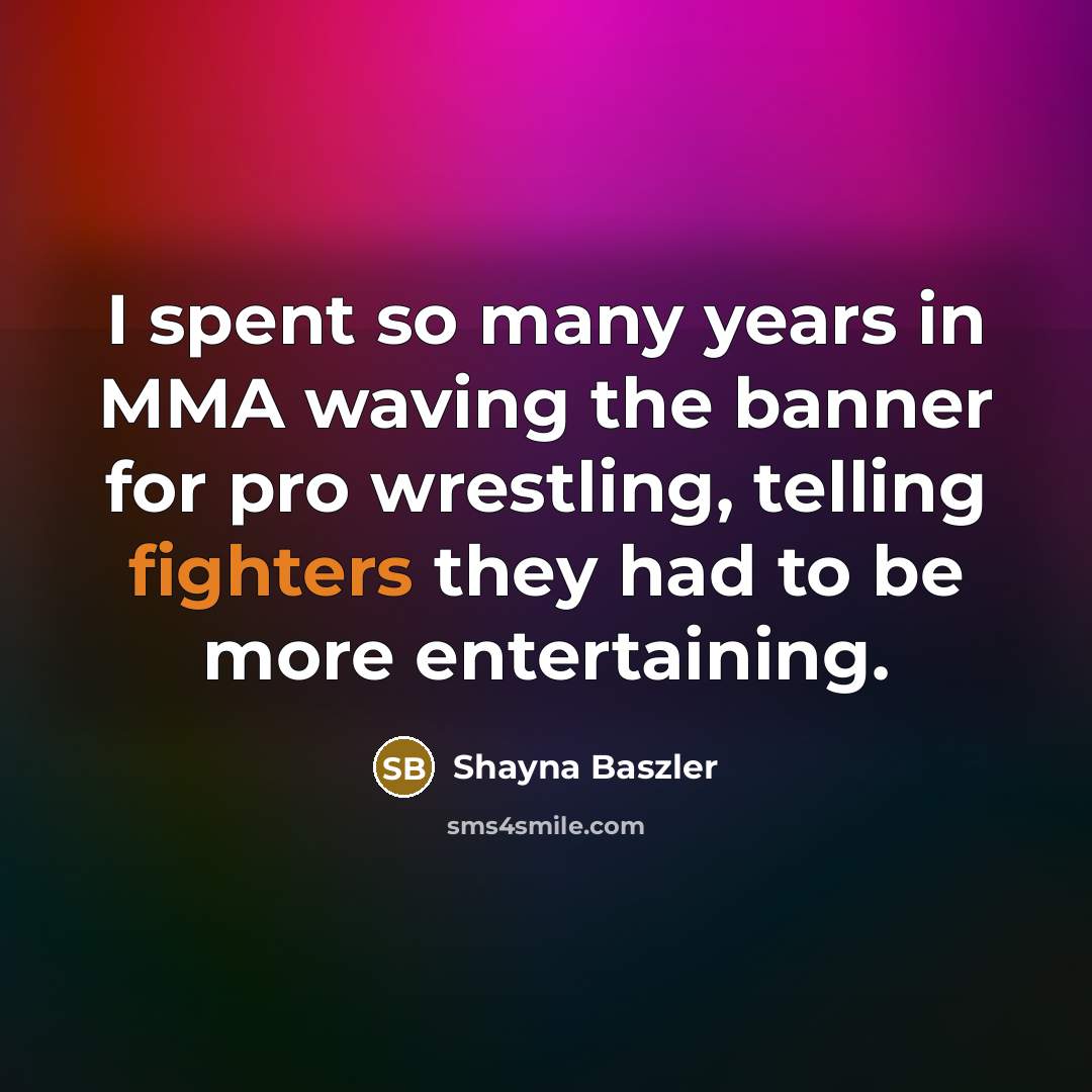 “I spent so many years in MMA waving the banner…” quote by Shayna Baszler