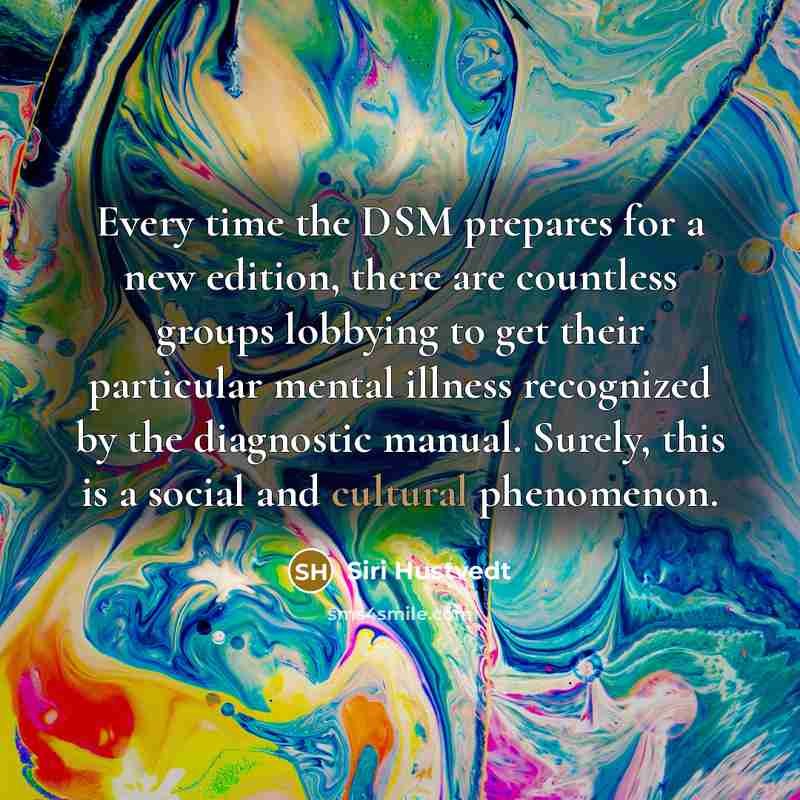 “Every time the DSM prepares for a new edition, there…” quote by Siri Hustvedt