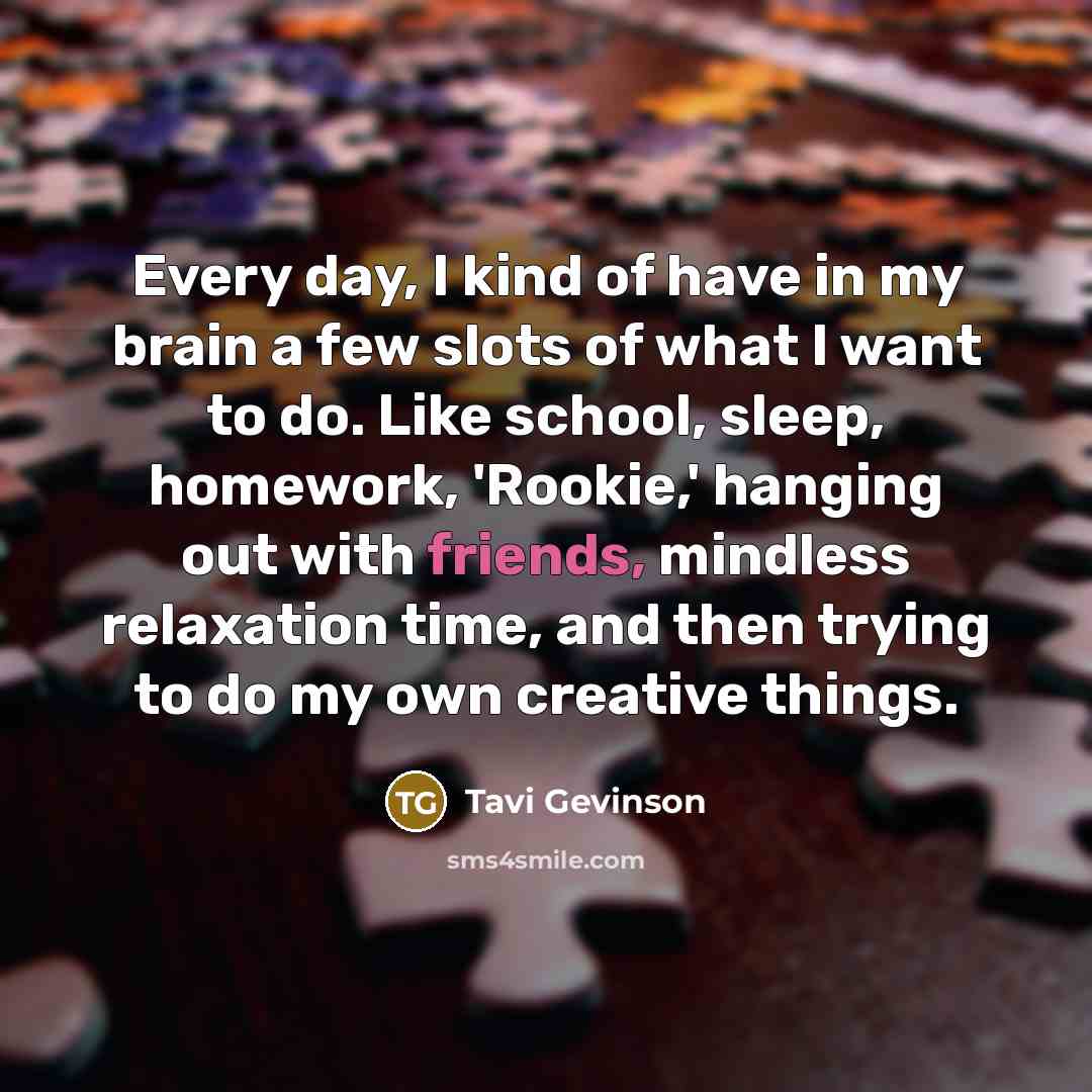 “Every day, I kind of have in my brain a…” quote by Tavi Gevinson