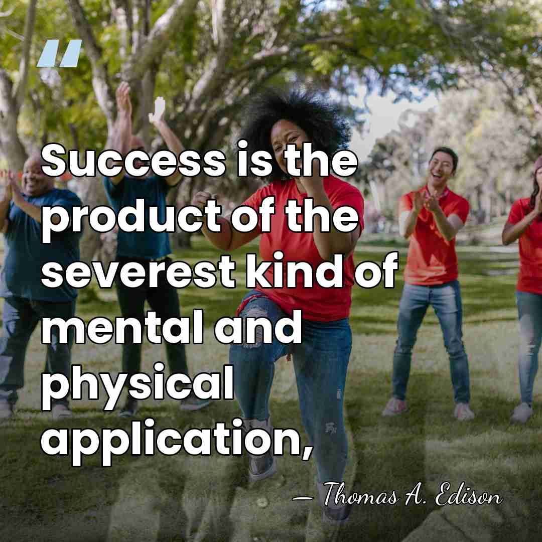 Success is the product of the severest kind of mental and physical&hellip; - Thomas A. Edison