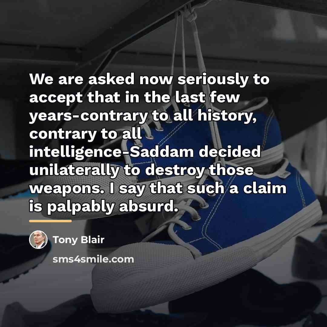 “We are asked now seriously to accept that in the…” quote by Tony Blair