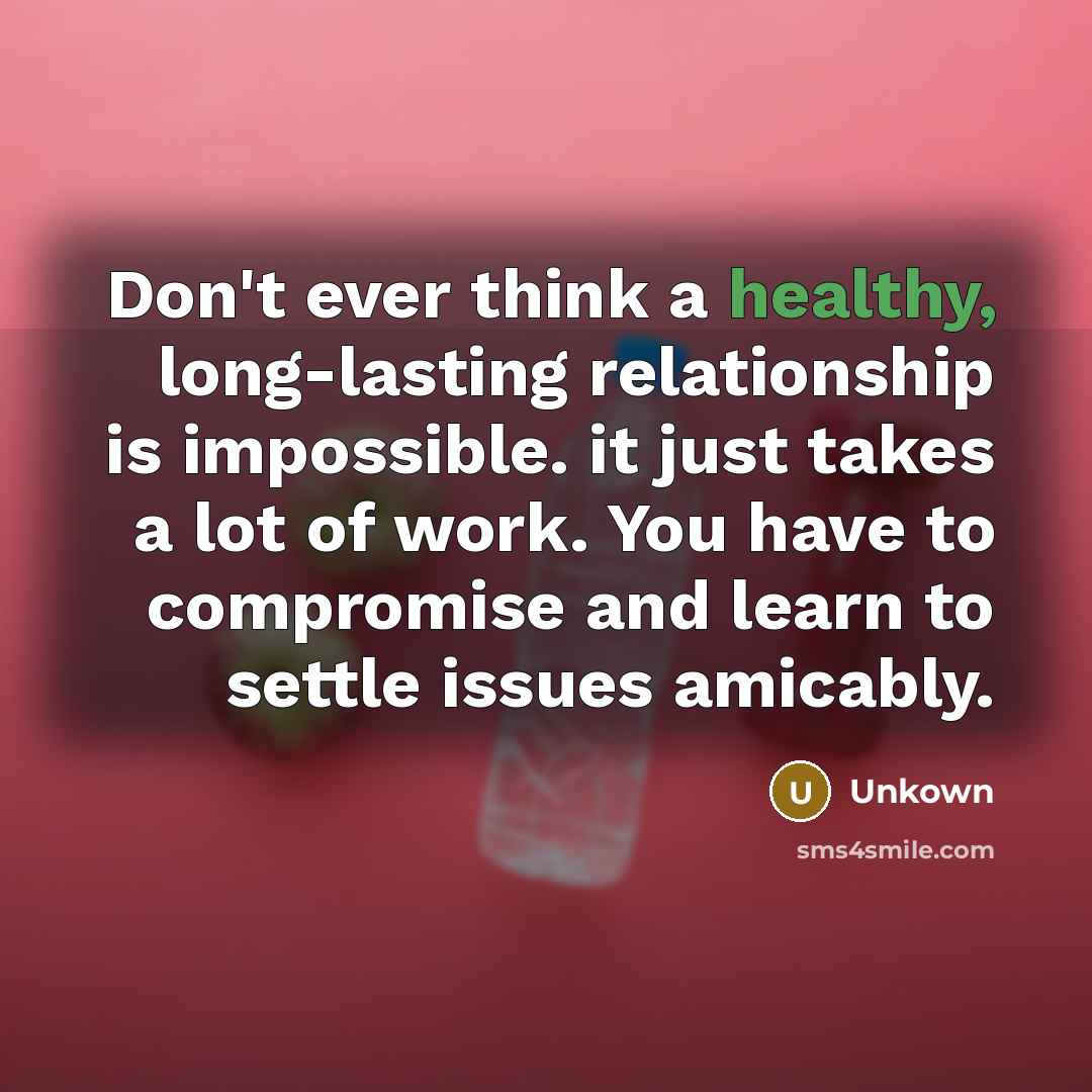 “Don't ever think a healthy, long-lasting relationship is impossible. it…” quote by Unkown