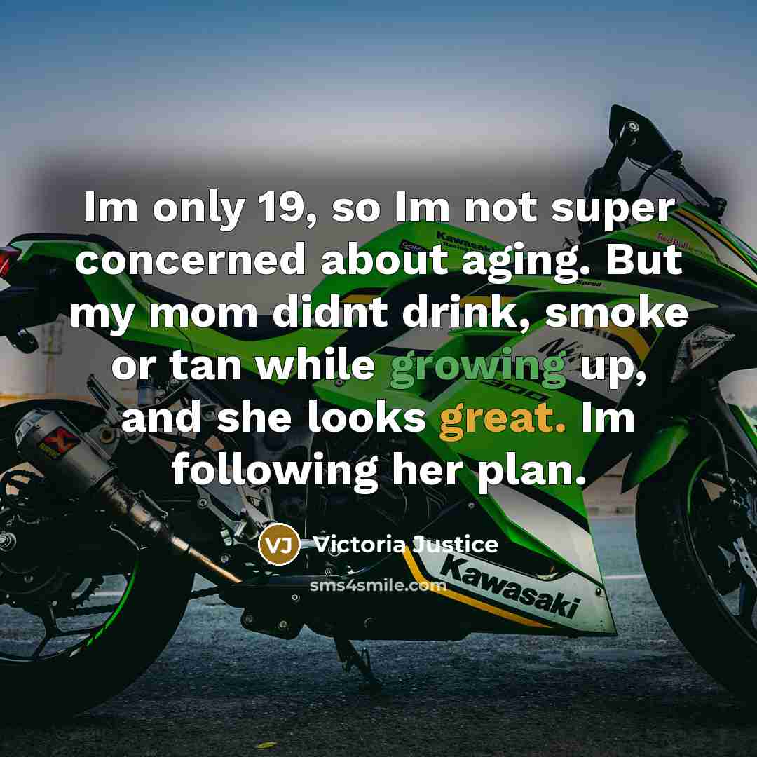 “Im only 19, so Im not super concerned about aging.…” quote by Victoria Justice