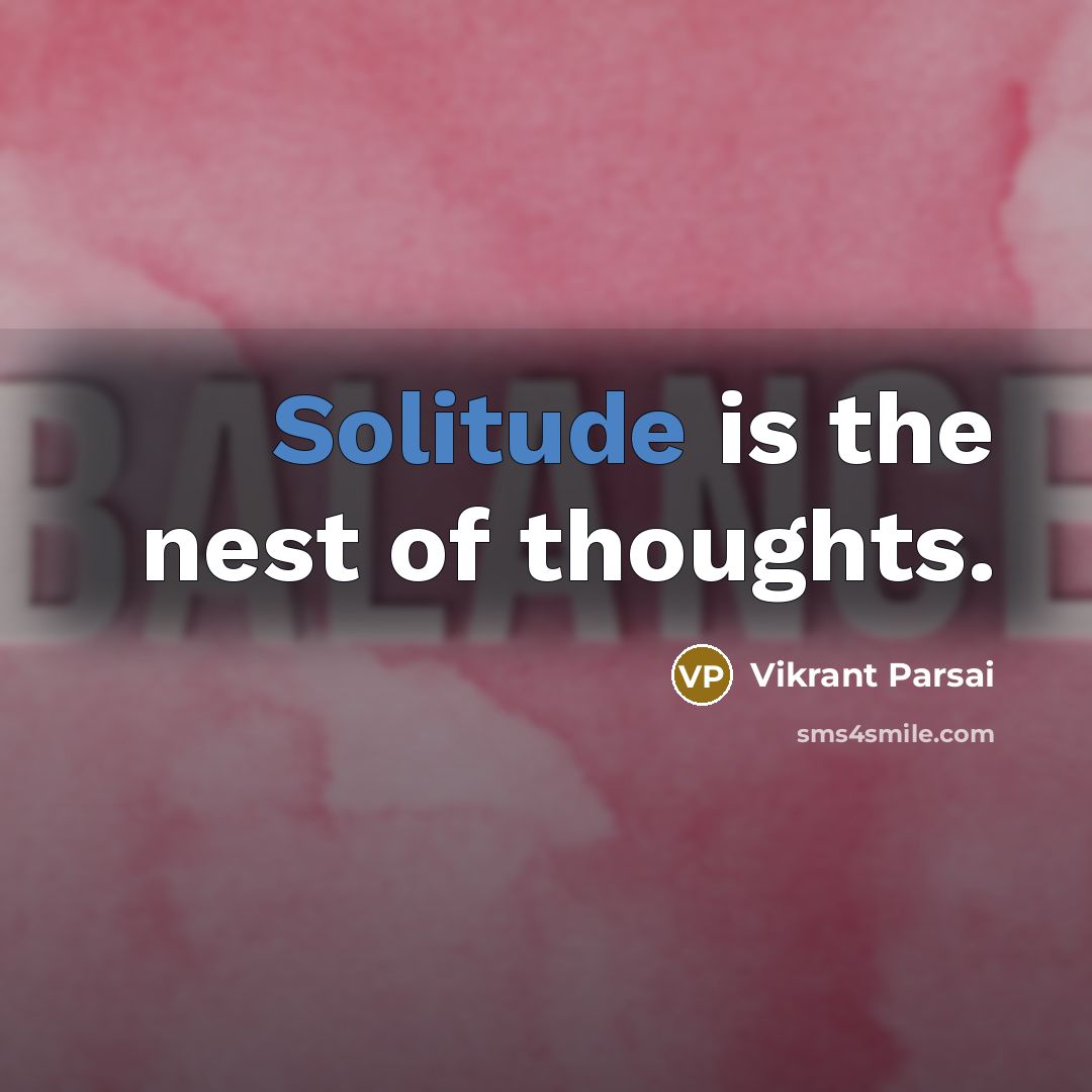 “Solitude is the nest of thoughts.…” quote by Vikrant Parsai