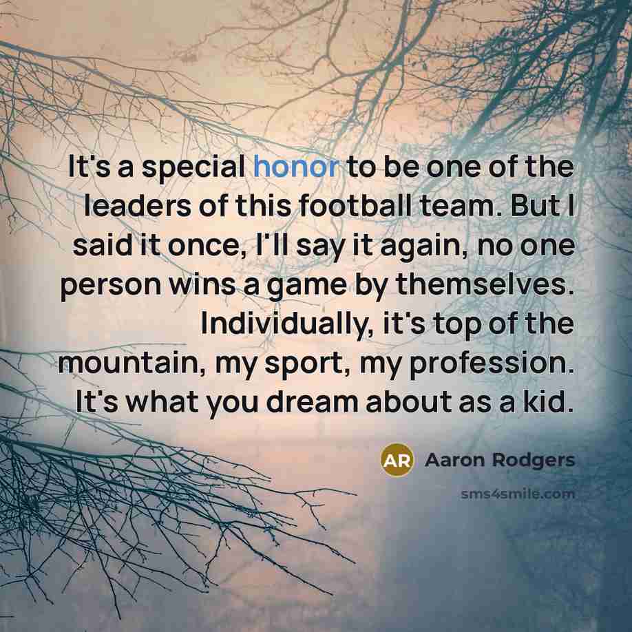 “It's a special honor to be one of the leaders…” quote by Aaron Rodgers