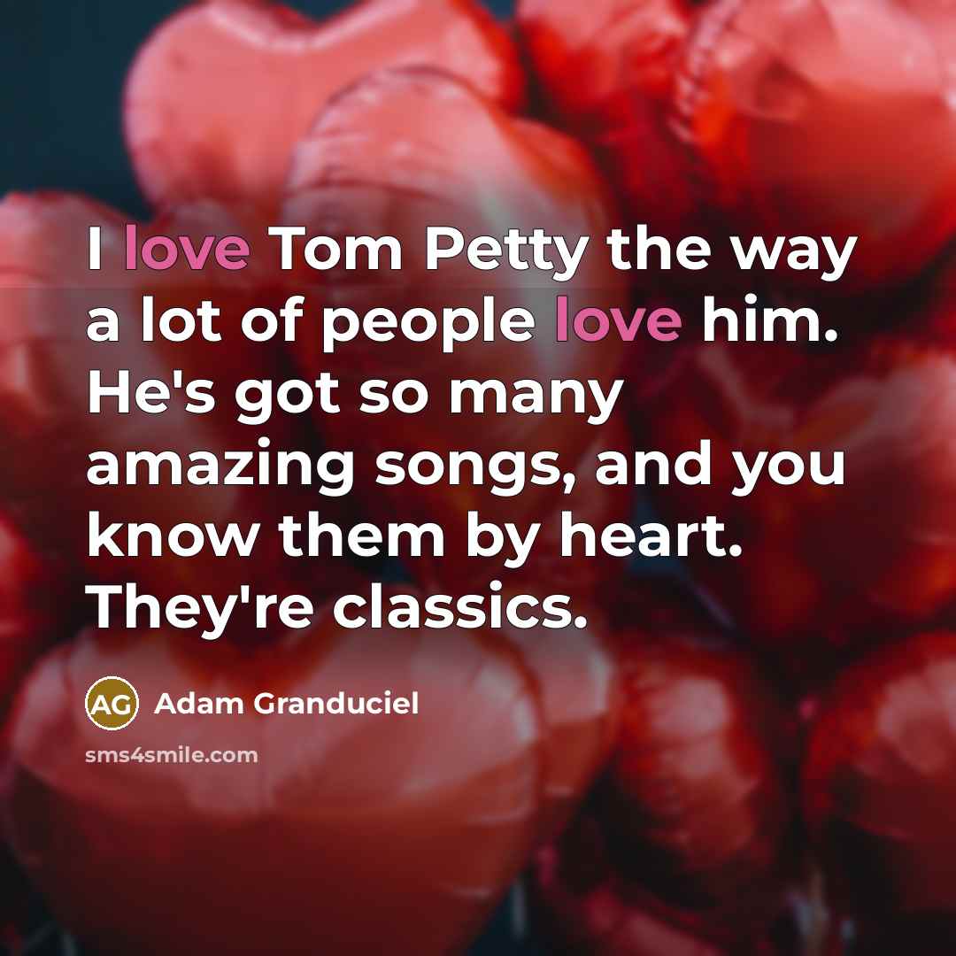 “I love Tom Petty the way a lot of people…” quote by Adam Granduciel