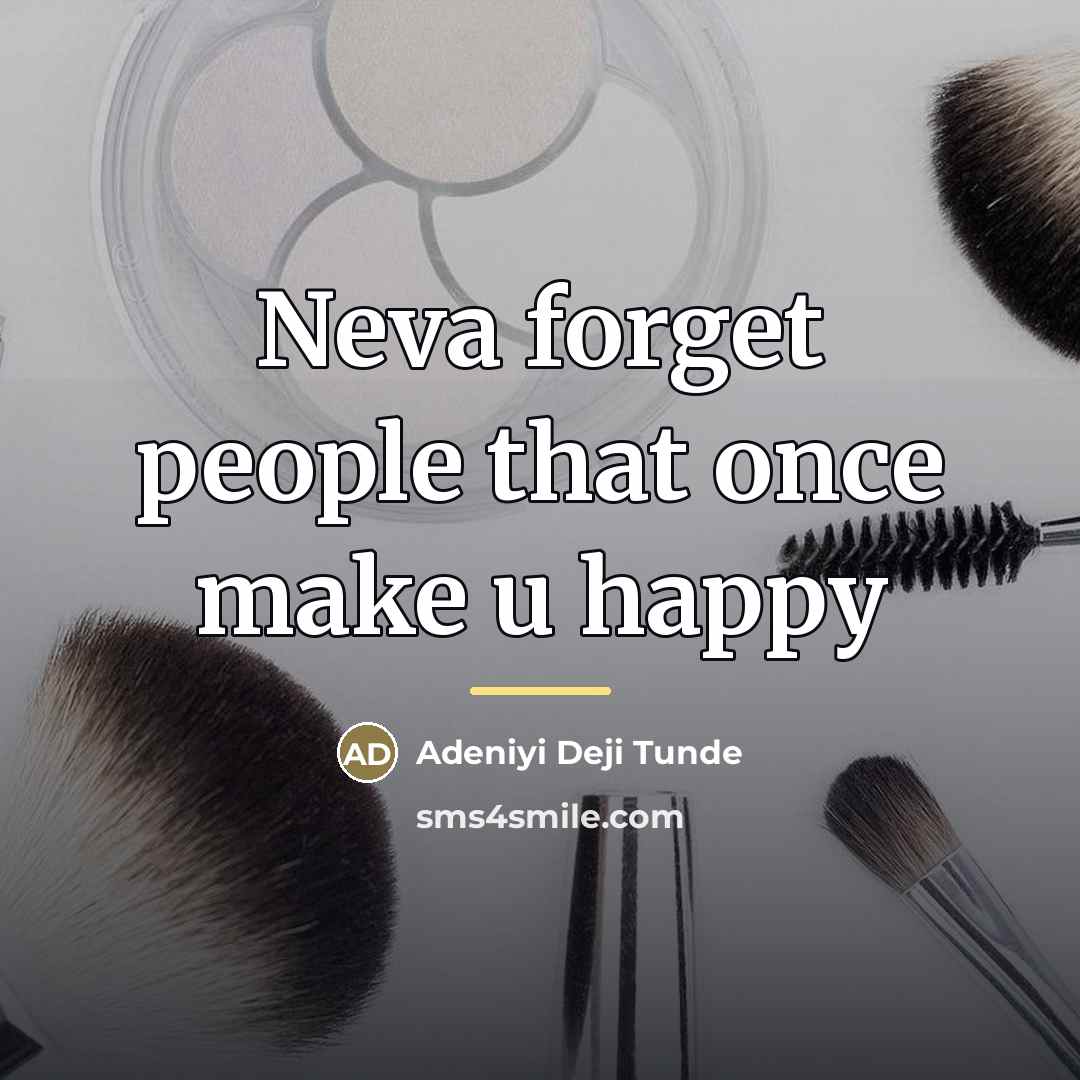“Neva forget people that once make u happy…” quote by Adeniyi Deji Tunde