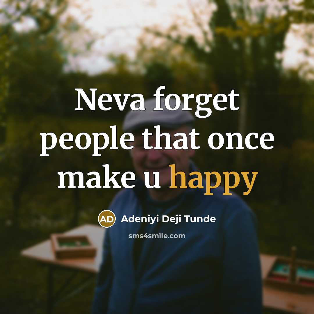 “Neva forget people that once make u happy” quote by Adeniyi Deji Tunde