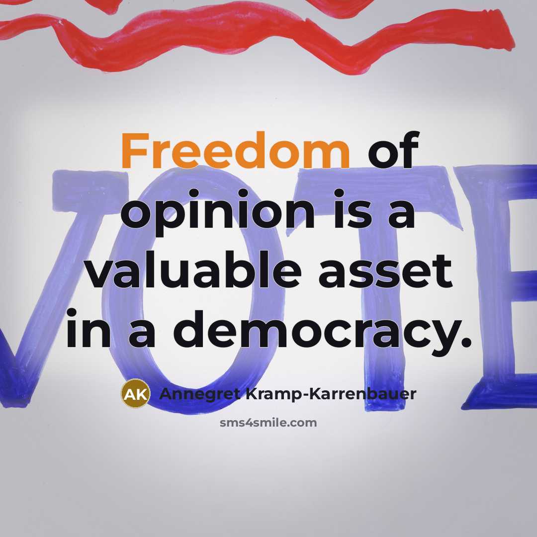 “Freedom of opinion is a valuable asset in a democracy.…” quote by Annegret Kramp-Karrenbauer