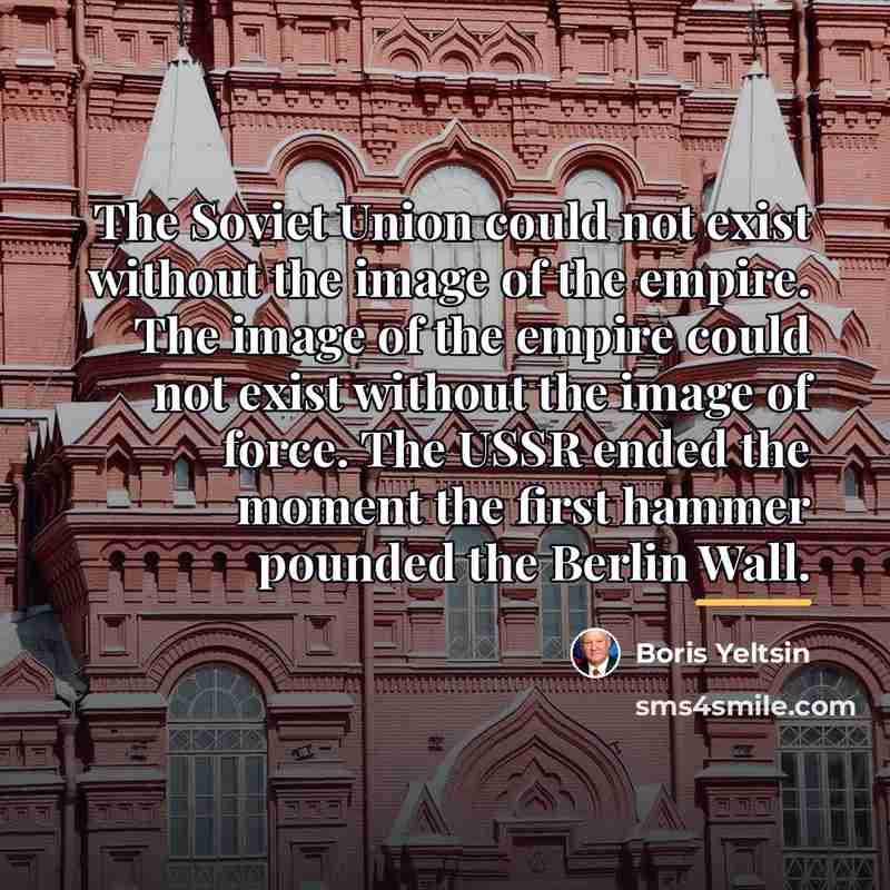 “The Soviet Union could not exist without the image of…” quote by Boris Yeltsin
