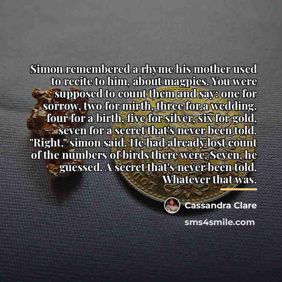 “Simon remembered a rhyme his mother used to recite to…” quote by Cassandra Clare