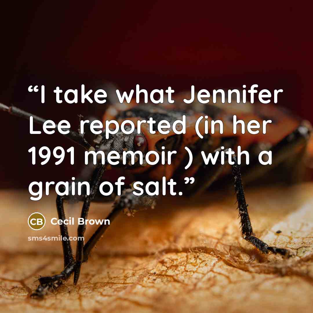 “I take what Jennifer Lee reported (in her 1991 memoir ) with a grain of salt.” quote by Cecil Brown