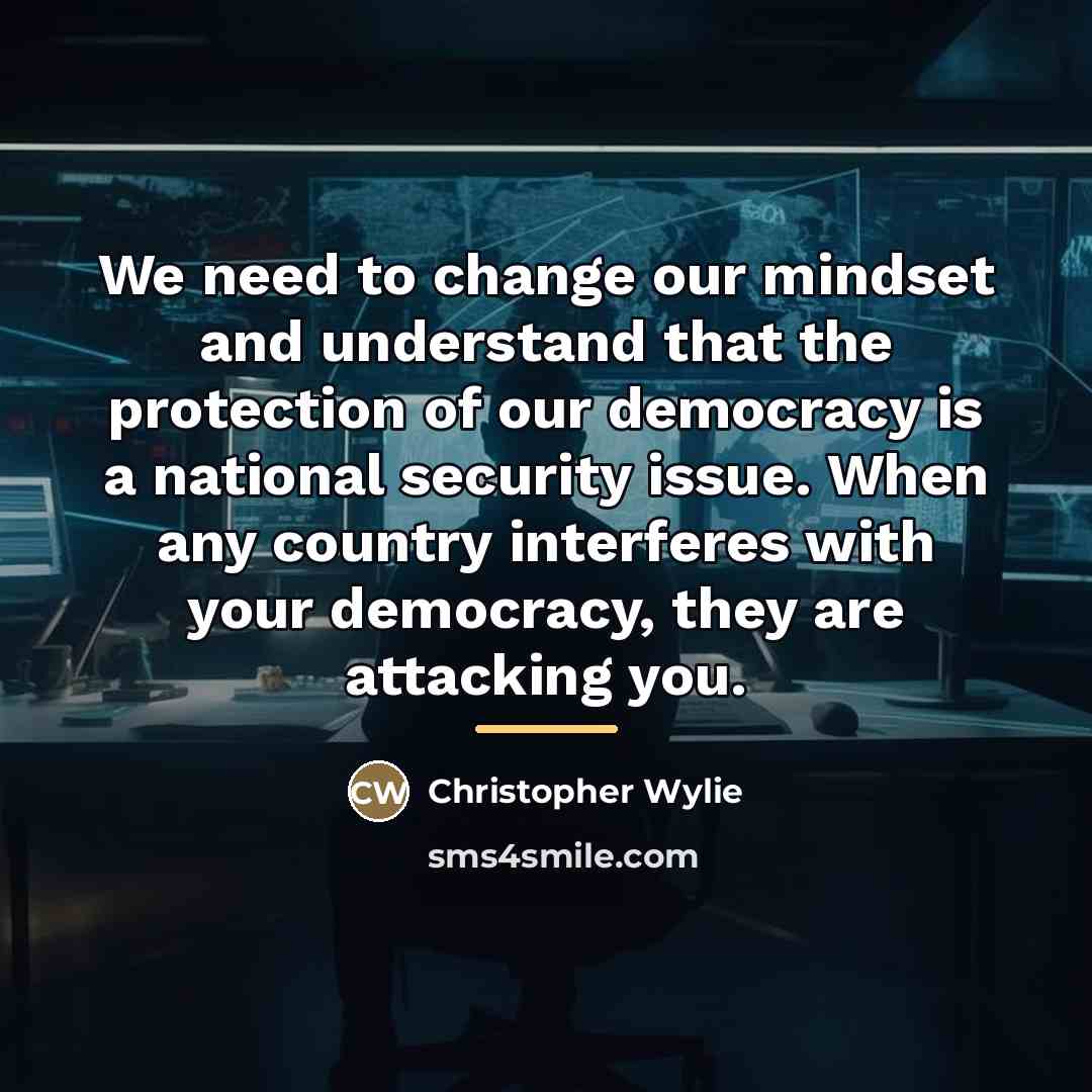 “We need to change our mindset and understand that the…” quote by Christopher Wylie