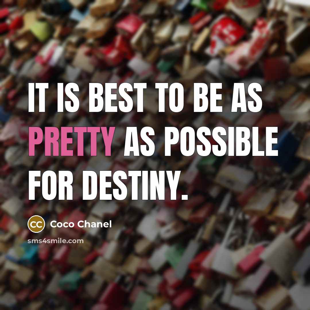 “It is best to be as pretty as possible for…” quote by Coco Chanel