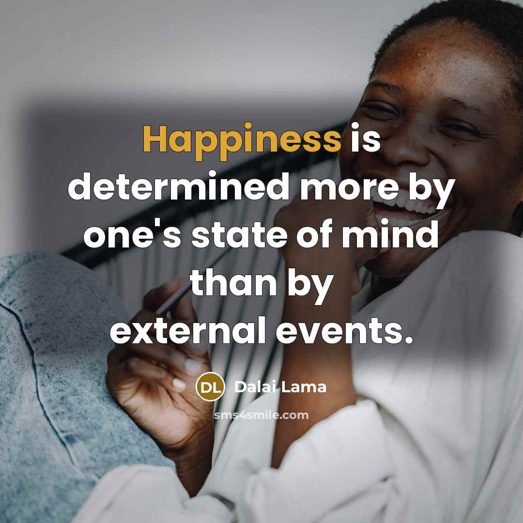 “Happiness is determined more by one's state of mind than…” quote by Dalai Lama