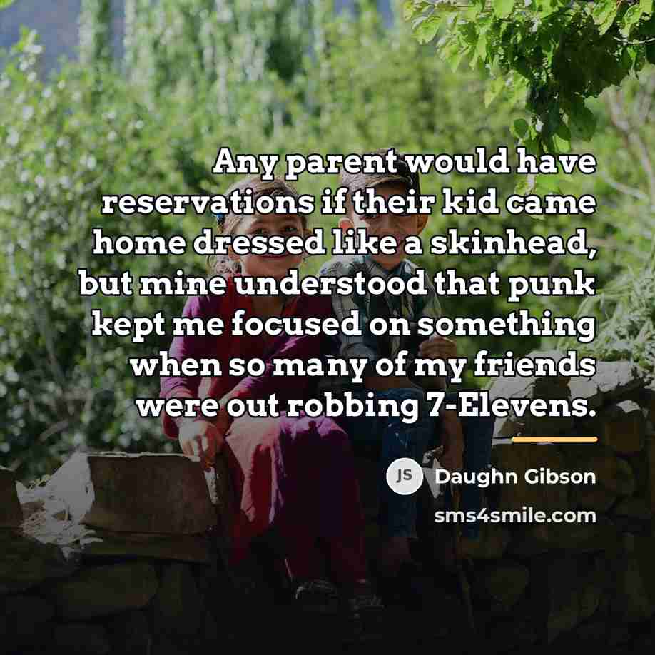 “Any parent would have reservations if their kid came home…” quote by Daughn Gibson