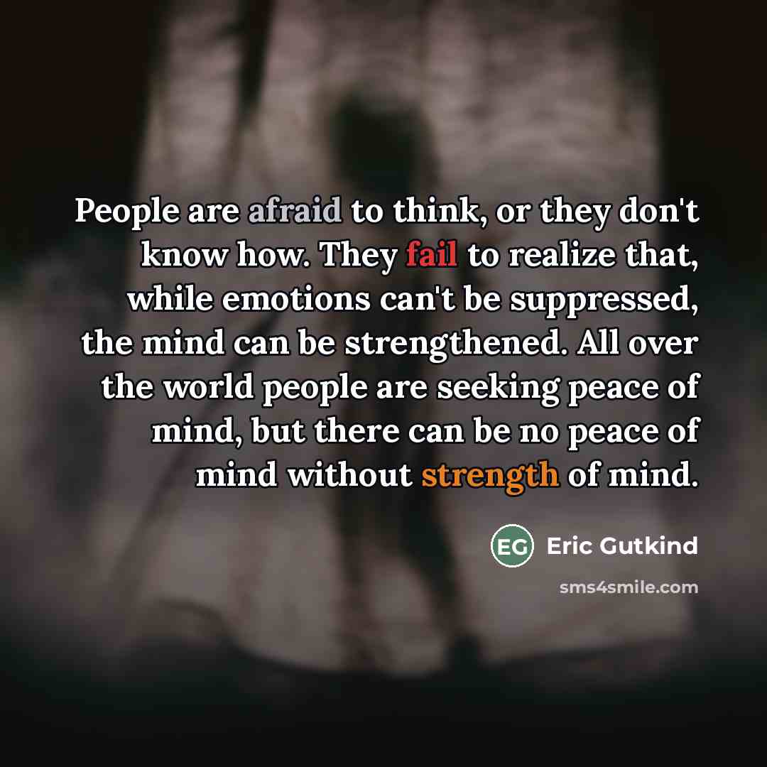 “People are afraid to think, or they don't know how.…” quote by Eric Gutkind