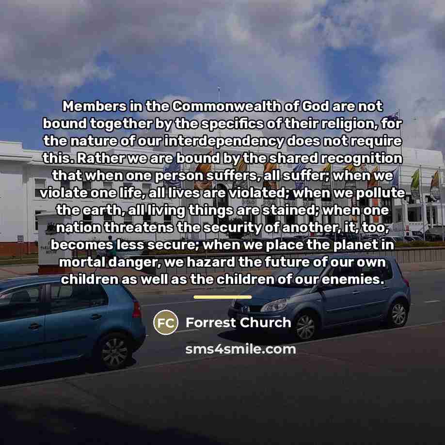 “Members in the Commonwealth of God are not bound together…” quote by Forrest Church