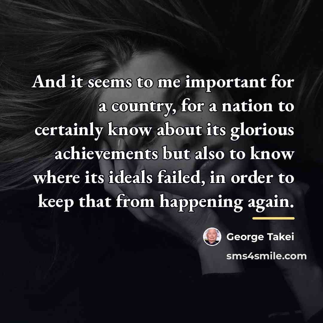 “And it seems to me important for a country, for…” quote by George Takei