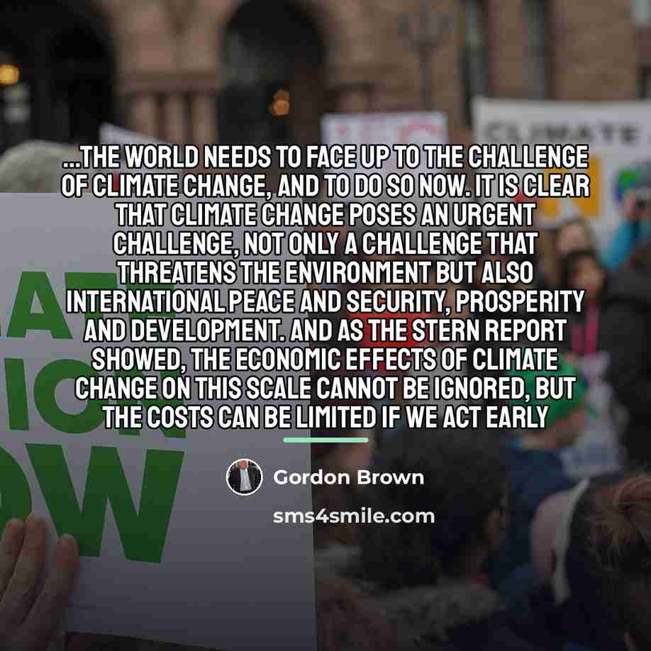 “...the world needs to face up to the challenge of…” quote by Gordon Brown