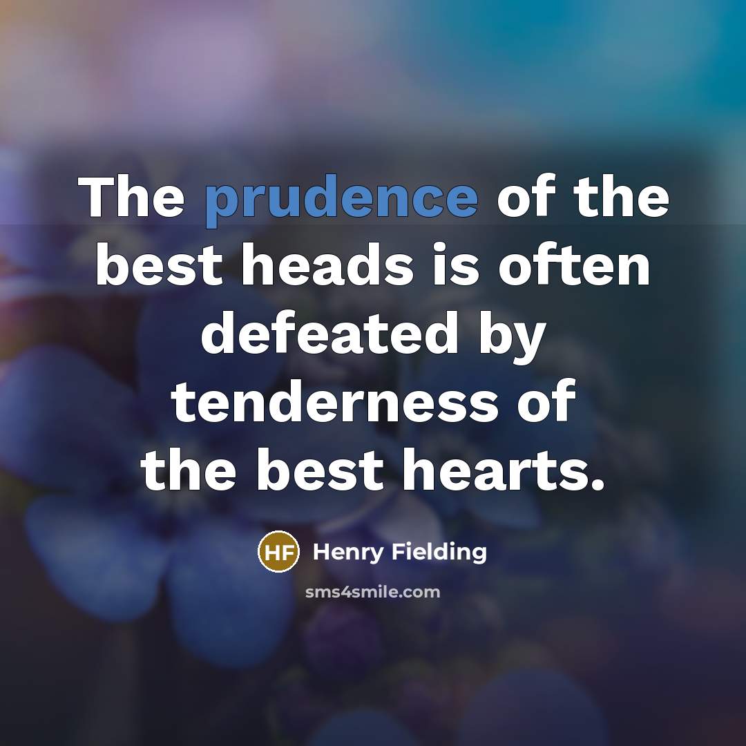 “The prudence of the best heads is often defeated by…” quote by Henry Fielding