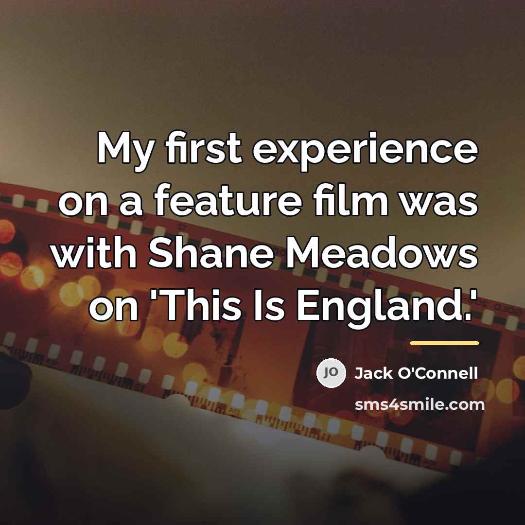 “My first experience on a feature film was with Shane…” quote by Jack O'Connell