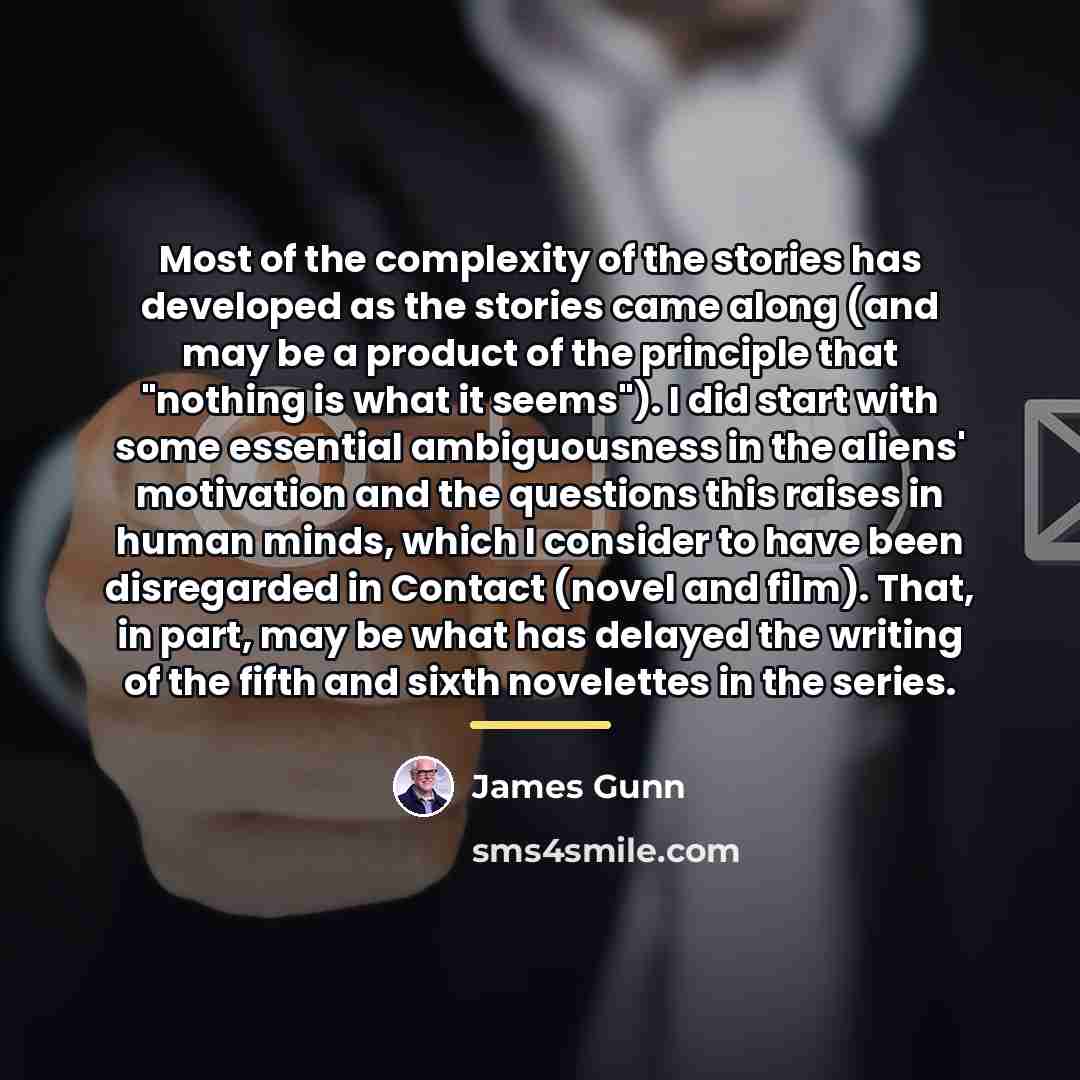“Most of the complexity of the stories has developed as…” quote by James Gunn