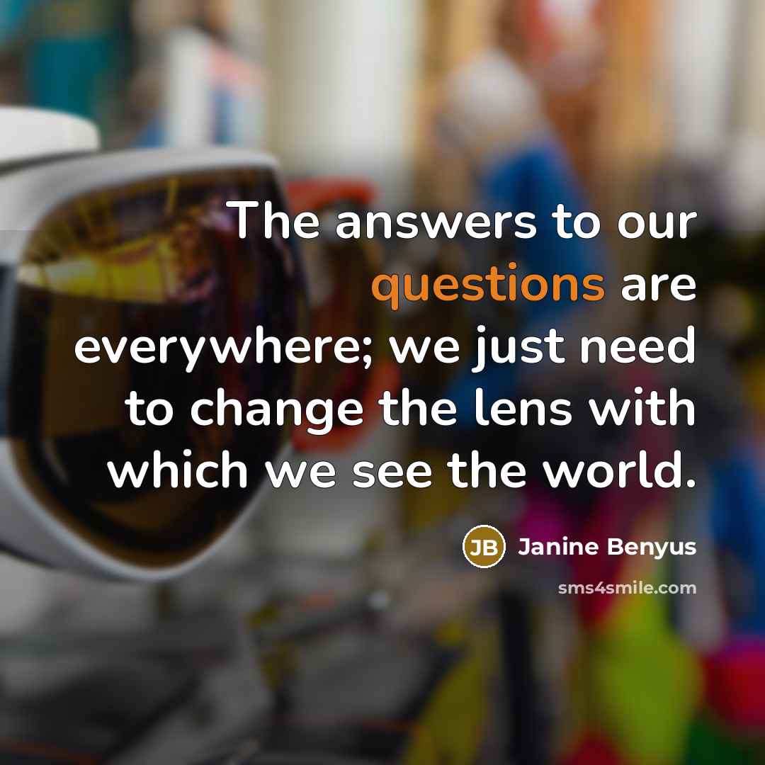 “The answers to our questions are everywhere; we just need…” quote by Janine Benyus