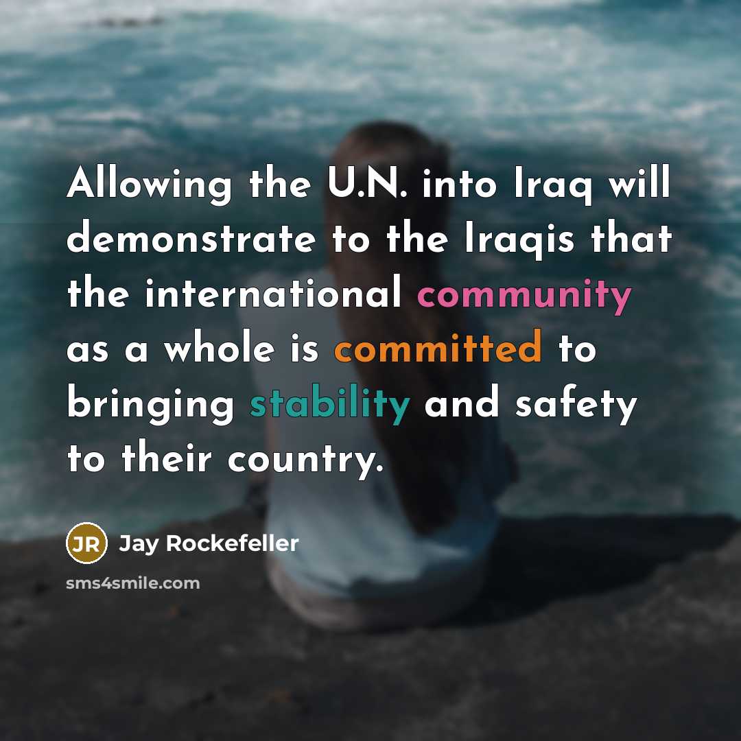 “Allowing the U.N. into Iraq will demonstrate to the Iraqis…” quote by Jay Rockefeller