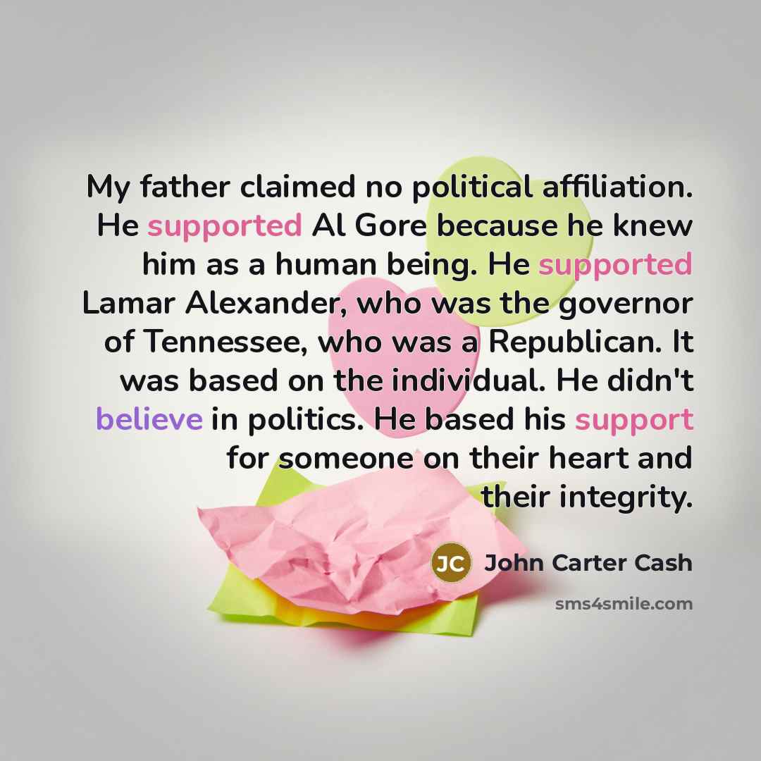 “My father claimed no political affiliation. He supported Al Gore…” quote by John Carter Cash