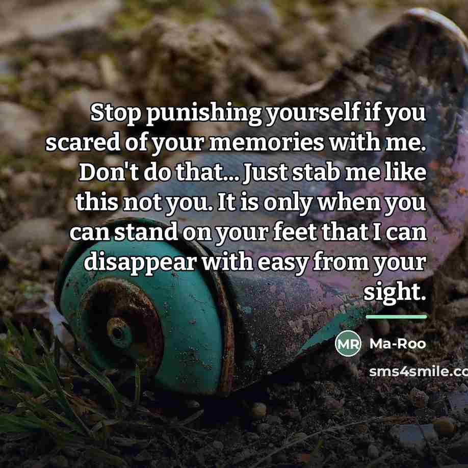 “Stop punishing yourself if you scared of your memories with…” quote by Ma-Roo
