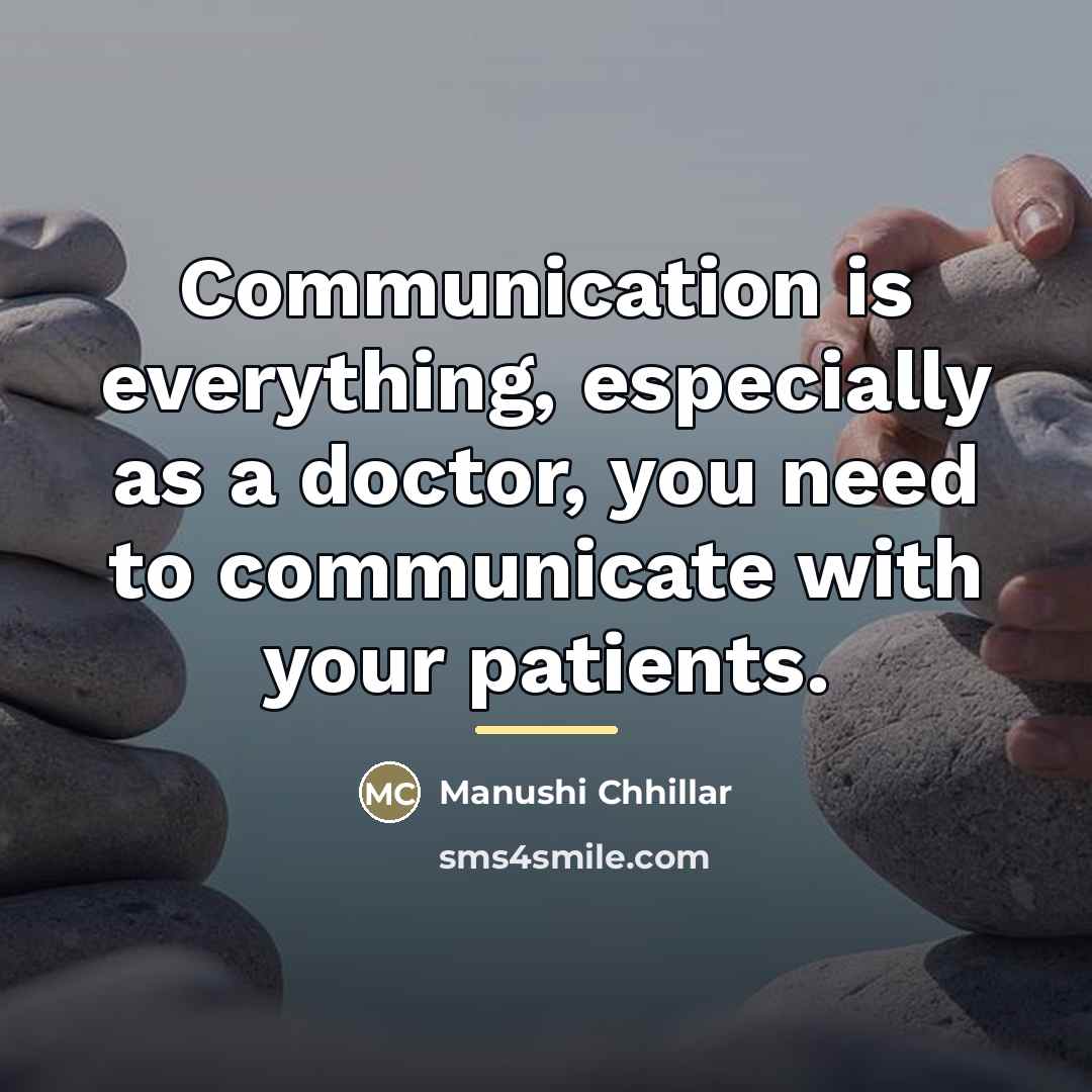 “Communication is everything, especially as a doctor, you need to…” quote by Manushi Chhillar