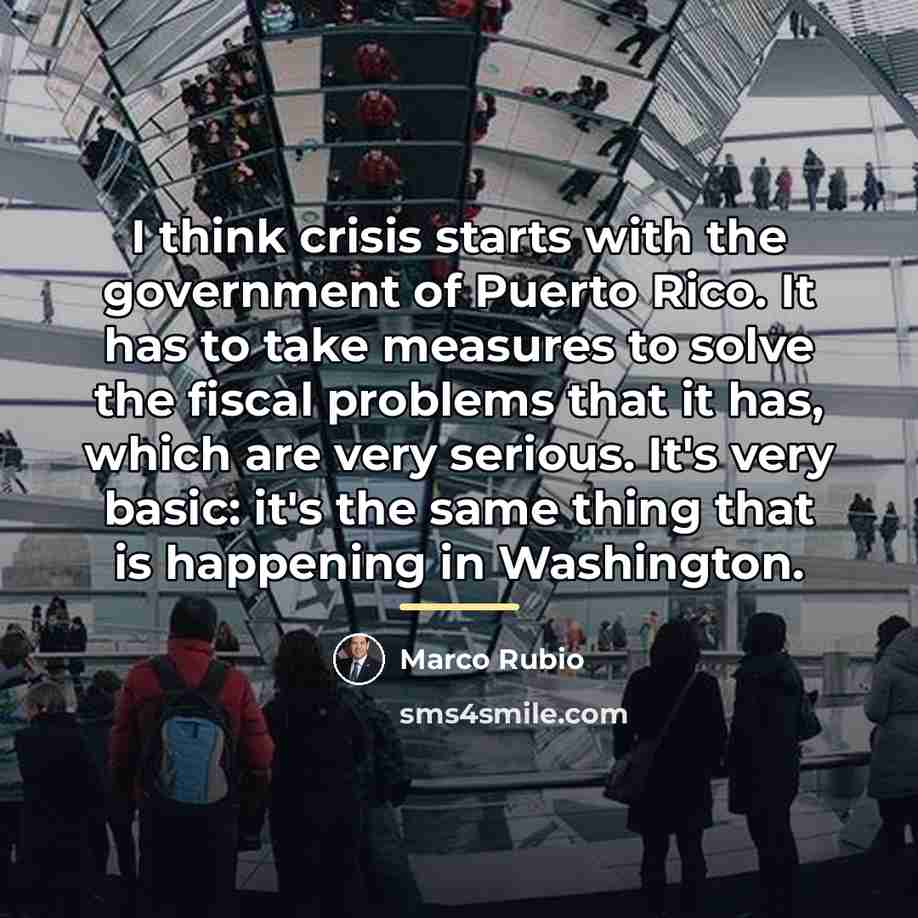 “I think crisis starts with the government of Puerto Rico.…” quote by Marco Rubio