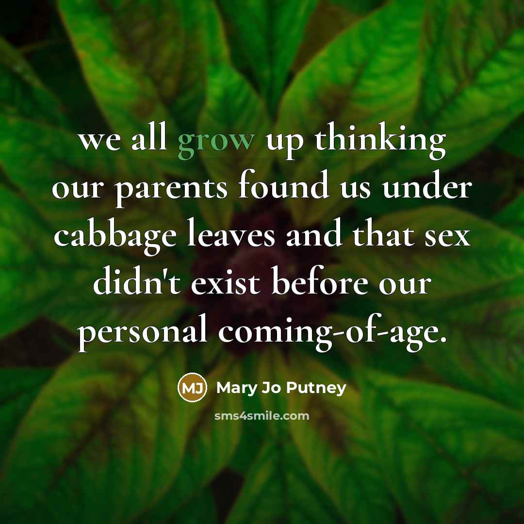 “we all grow up thinking our parents found us under…” quote by Mary Jo Putney