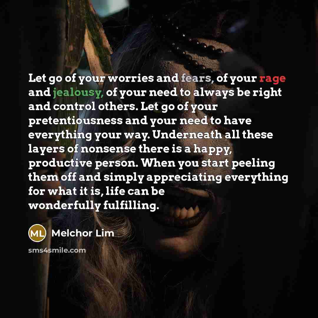 “Let go of your worries and fears, of your rage…” quote by Melchor Lim