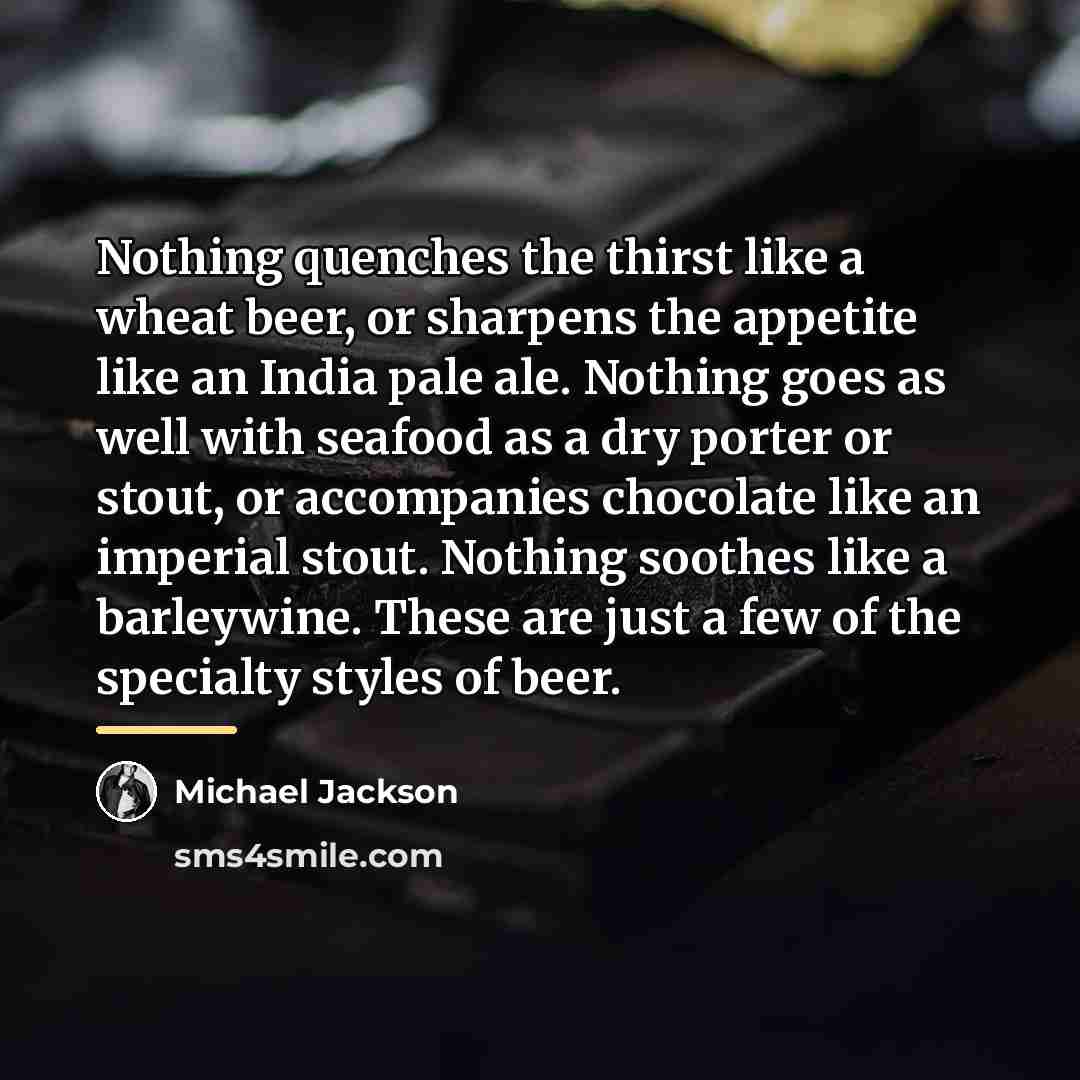 “Nothing quenches the thirst like a wheat beer, or sharpens…” quote by Michael Jackson