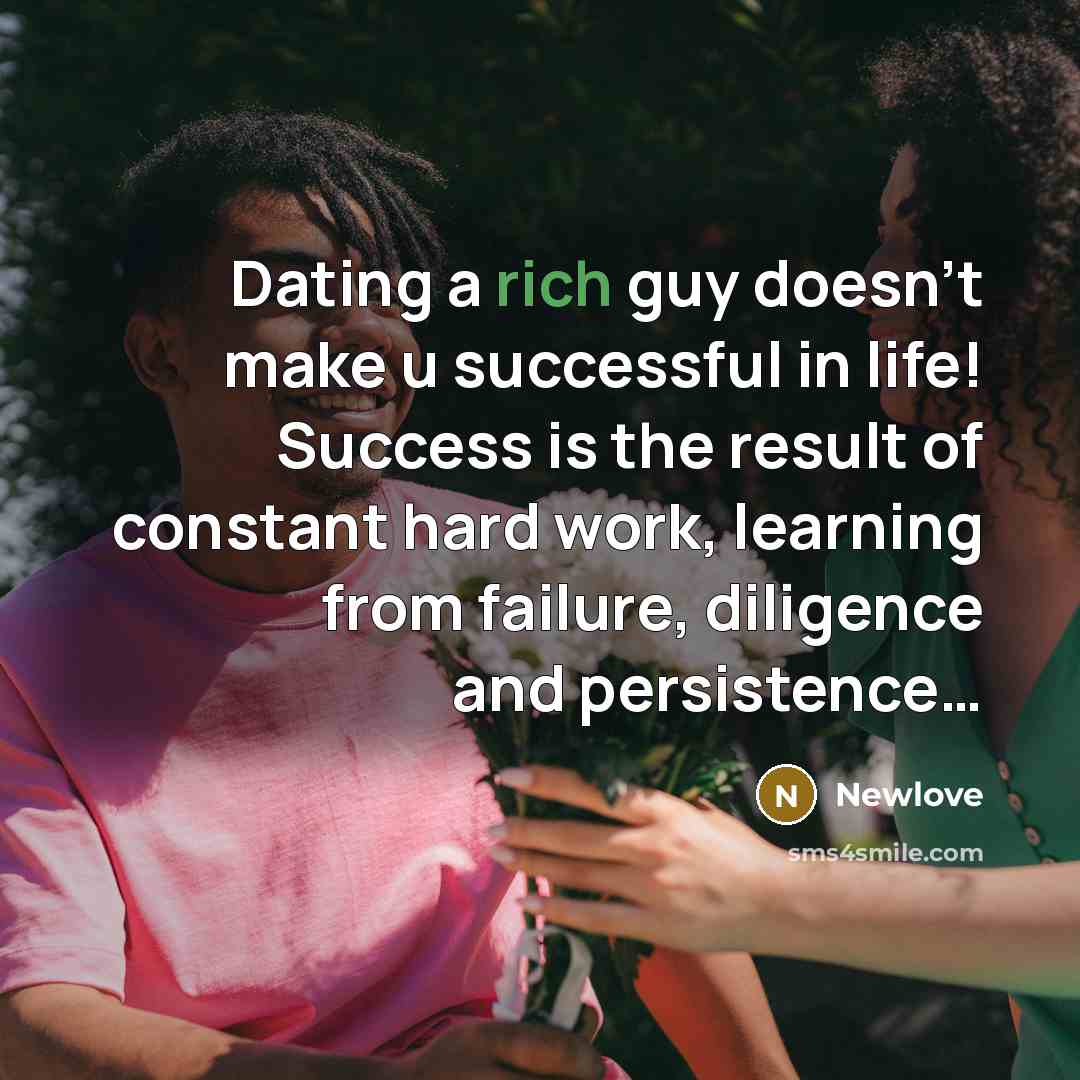 “Dating a rich guy doesn't make u successful in life!…” quote by Newlove
