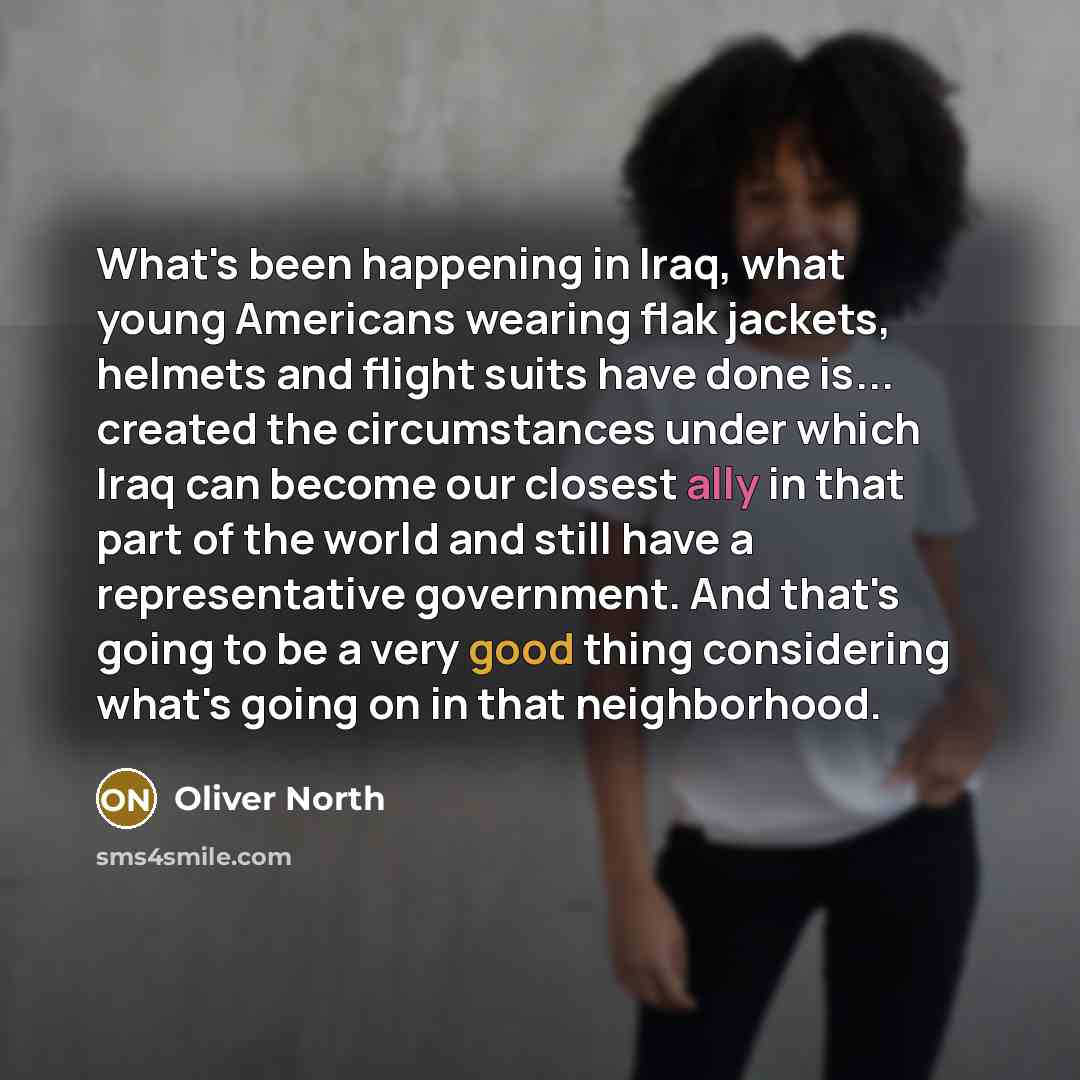 “What's been happening in Iraq, what young Americans wearing flak…” quote by Oliver North