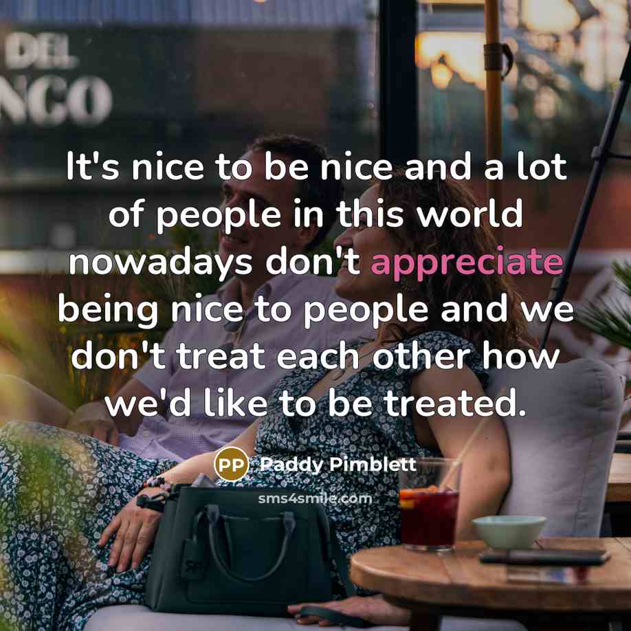 “It's nice to be nice and a lot of people…” quote by Paddy Pimblett