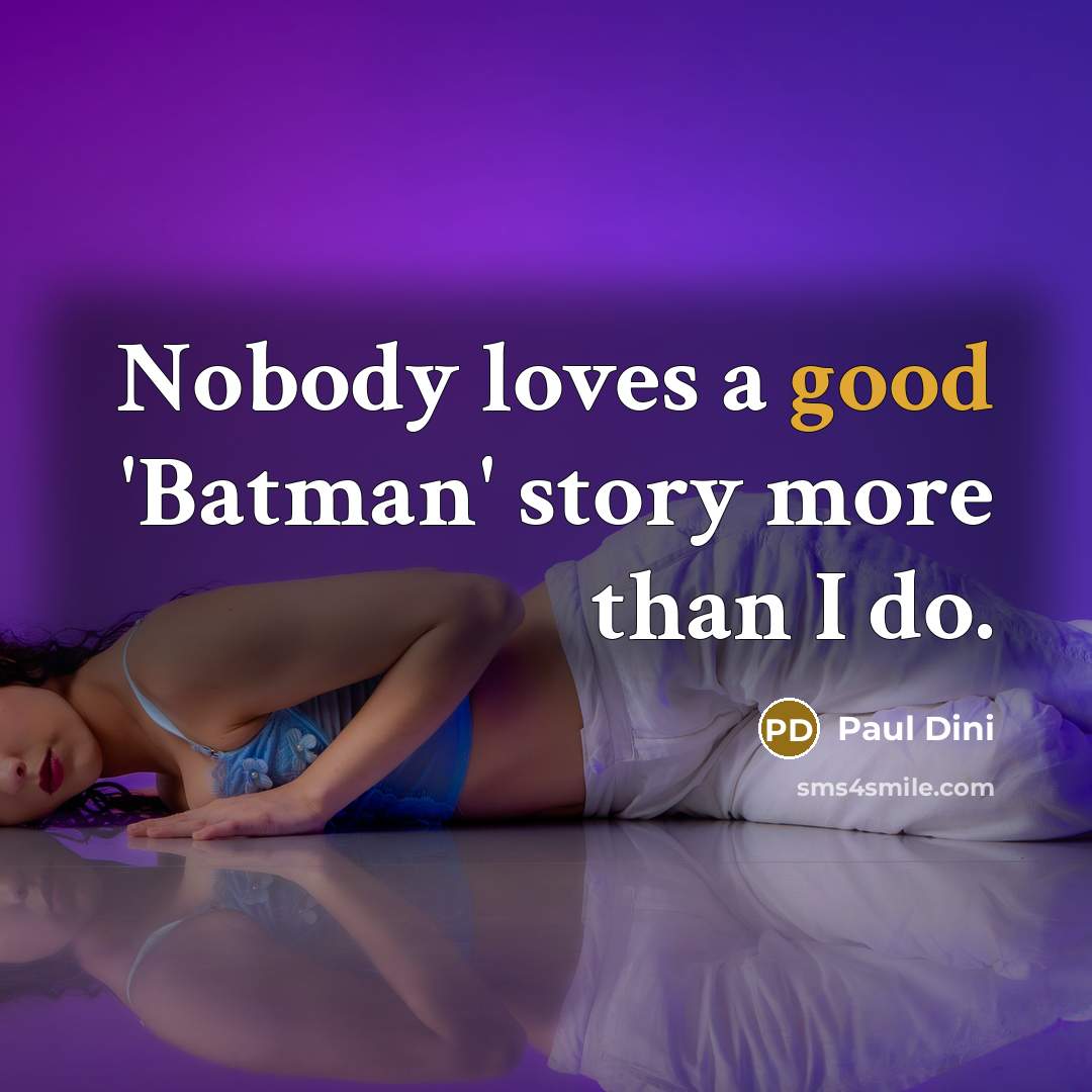 “Nobody loves a good 'Batman' story more than I do.…” quote by Paul Dini