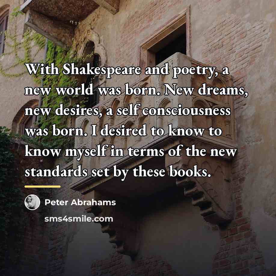 “With Shakespeare and poetry, a new world was born. New…” quote by Peter Abrahams