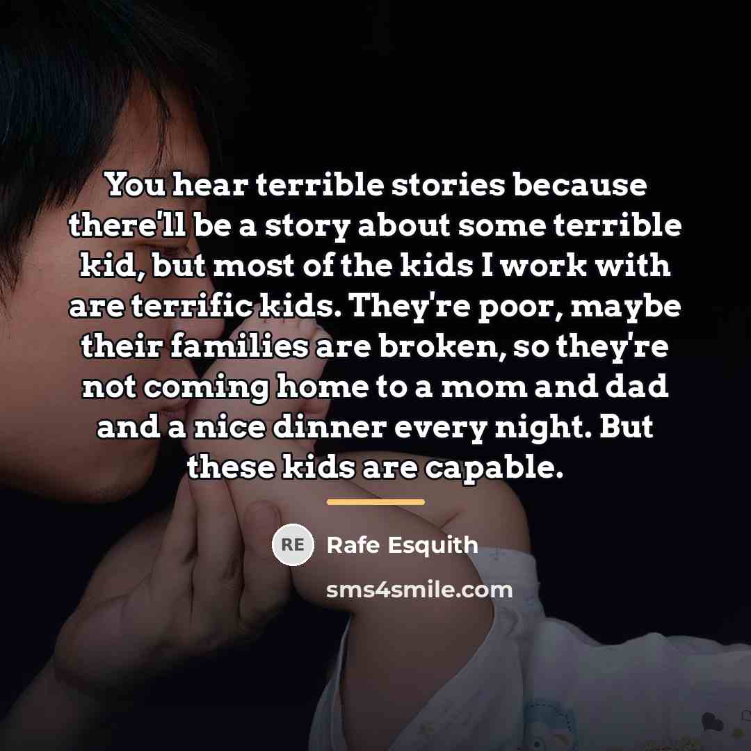 “You hear terrible stories because there'll be a story about…” quote by Rafe Esquith