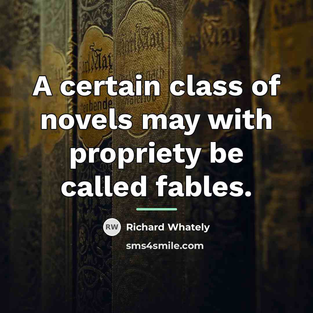 “A certain class of novels may with propriety be called…” quote by Richard Whately