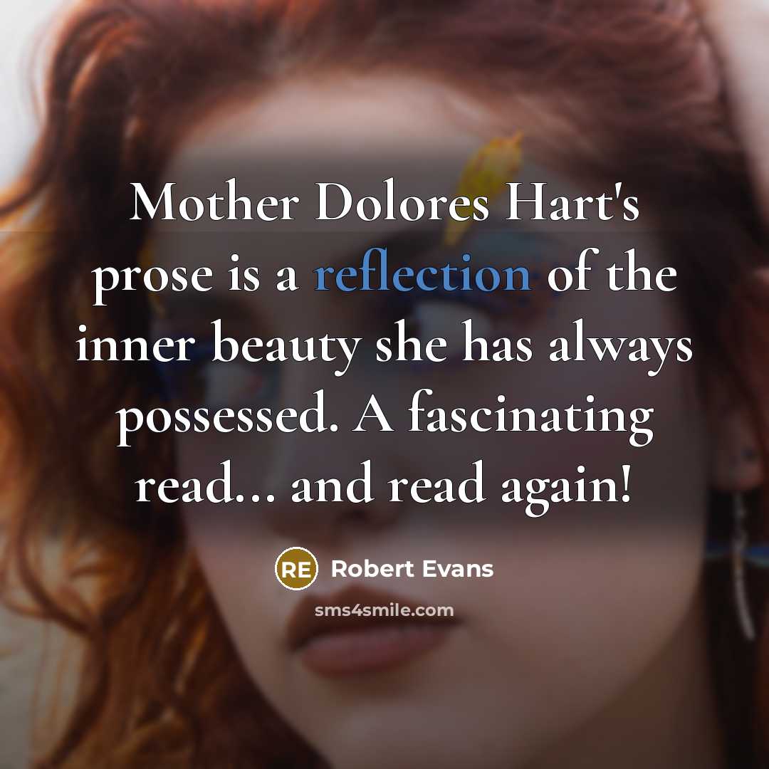 “Mother Dolores Hart's prose is a reflection of the inner…” quote by Robert Evans