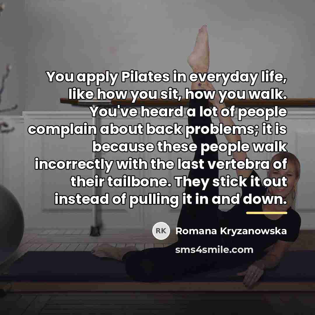 “You apply Pilates in everyday life, like how you sit,…” quote by Romana Kryzanowska