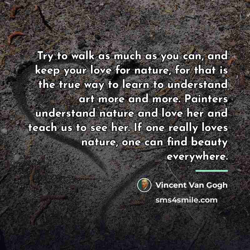 “Try to walk as much as you can, and keep…” quote by Vincent Van Gogh